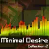 Various Artists - Minimal Desire, Vol. 2