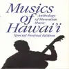 Various Artists - Musics of Hawaii: Anthology of Hawaiian Music - Special Festival Edition